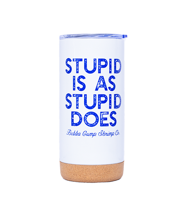Bubba Gump | Stupid Is As Stupid Does | Cork Tumbler