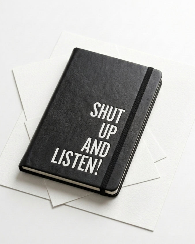 Shut Up & Listen! | Leather | Notebook