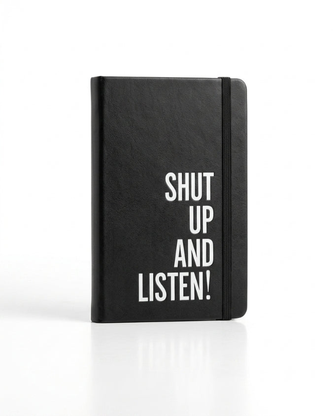 Shut Up & Listen! | Leather | Notebook