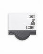 Shut Up & Listen! | Paper | Sticky Notes