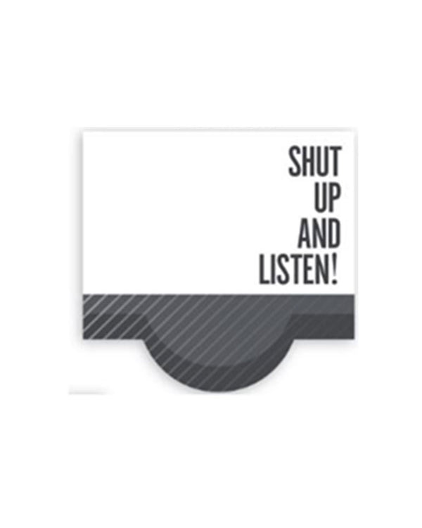 Shut Up & Listen! | Paper | Sticky Notes